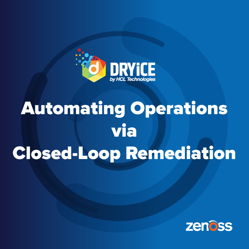 Automating Operations via Closed Loop Remediation Zenoss